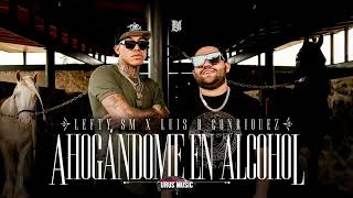 Ahogándome En Alcohol  Luis R Conriquez x Lefty SM Canciones 2023 [upl. by Naji]