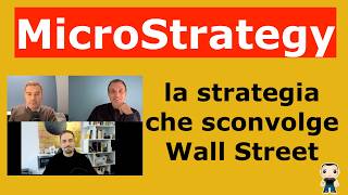 MICROSTRATEGY la strategia monetaria che sta sconvolgendo Wall Street Con Vito Lops e Andrea Vaturi [upl. by Adirahs]