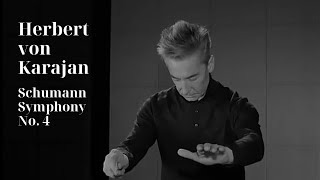 Schumann Symphony No 4 in D minor Op 120  Herbert von Karajan [upl. by Ellenar]