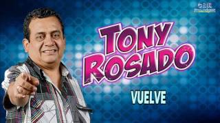 TONY ROSADO  VUELVE [upl. by Preston]