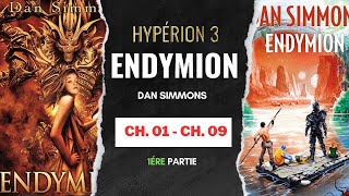 Dan Simmons  Endymion  1ére partie ch 01  ch 09 [upl. by Mide]