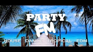 Party FM 247 Online Radio playing House Dance Tropical and EDM [upl. by Bernard129]