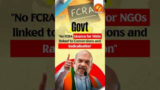 Govt quotNo FCRA Licence for NGOs linked to Conversions and Radicalisationquot [upl. by Neirb253]