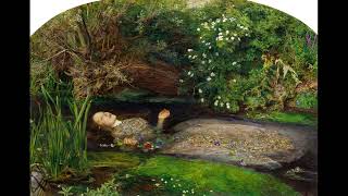 Ophelia by John Everett Millais [upl. by Anegroeg]