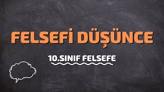 10Sınıf Felsefe  Felsefi Düşünce [upl. by Lorsung963]