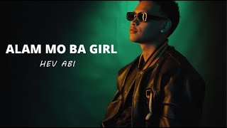 Hev Abi  Alam Mo Ba Girl Lyrics Video [upl. by Santiago]