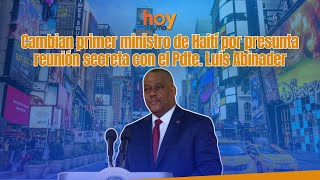 Cambian primer ministro de Haití por presunta reunión secreta con el Pdte Luis Abinader [upl. by Reggi371]