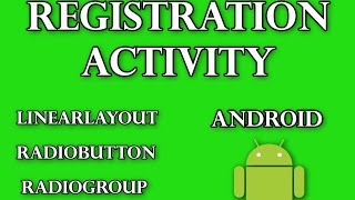 Linear Layout RadioButton RadioGroup in Android  Registration Activity [upl. by Onairotciv571]