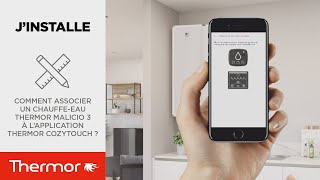 Comment associer un chauffeeau Thermor Malicio 3 à lapplication Thermor Cozytouch [upl. by Enilorac288]