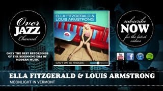 Ella Fitzgerald amp Louis Armstrong  Moonlight in Vermont [upl. by Namijneb1]