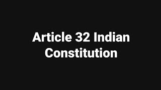 Article 32 Indian Constitution [upl. by Garnes]