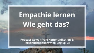 Empathie lernen  wie geht das Podcast GFK Ep 38 [upl. by Wey]