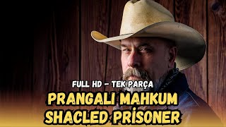 Prangalı Mahkum  Shackled Prisoner Türkçe Dublaj İzle  Kovboy Filmi  1955  Full Film İzle [upl. by Rea]