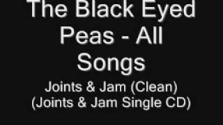 21 The Black Eyed Peas  Joints amp Jam Clean Version [upl. by Iney]