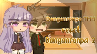 Danganronpa THH react Danganronpa 2 12 [upl. by Alegnave829]