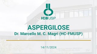 2024  ASPERGILOSE  Dr Marcello M C Magri HCFMUSP [upl. by Nollid]