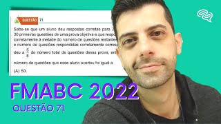 FMABC 2022  Q71  Sabe se que um aluno deu respostas corretas para [upl. by Solrac]