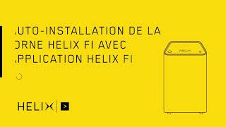 Tutoriel Helix  Comment installer la borne Helix Fi avec l’appli Helix Fi [upl. by Aphra516]