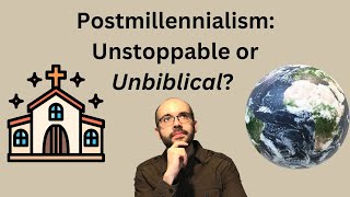 Postmillennialism Explained Will Christianity Take Over The World [upl. by Asa281]