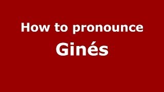 How to pronounce Ginés SpainSpanish  PronounceNamescom [upl. by Zacherie969]