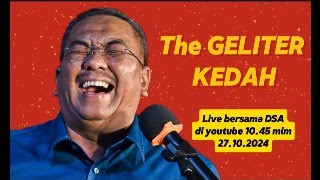 LIVE27102024  The GELITER Kedah [upl. by Niroht528]