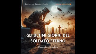 Massimiliano Cervellera  Gli ultimi giorni del Soldato Eterno estratto dallaudiolibro [upl. by Gerlac]