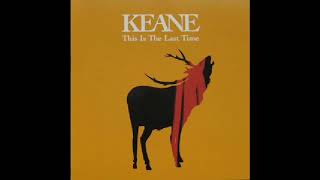 Keane  This is the Last time [upl. by Anihc]