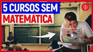 5 faculdades SEM MATEMÁTICA  Cursos para quem NÃO GOSTA de MATEMÁTICA [upl. by Bauske655]