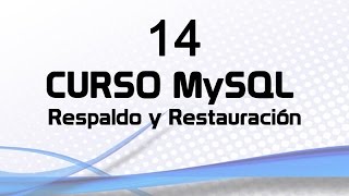 Curso MySQL 14 Respaldo y Restauración [upl. by Trenna415]