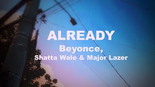 ALREADY Beyonce Shatta Wale amp Major Lazer Lyrics [upl. by Feinberg]