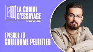 La Cabine DEssayage 18  Guillaume Pelletier [upl. by Jaquenetta728]