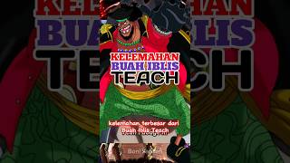 Kelemahan Buah Iblis Teach  One Piece shorts onepiece [upl. by Ardnasela]