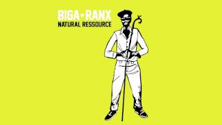 BigaRanx  Natural Ressource OFFICIAL AUDIO [upl. by Knarf]