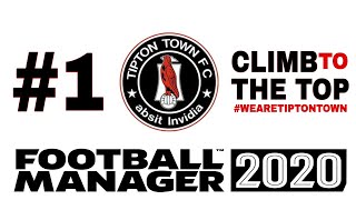 CLIMB TO THE TOP  Tipton Town FC 1  Getting Started  Football Manager 2020 [upl. by Nivag]