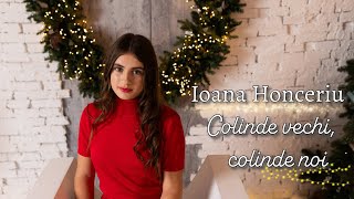 Ioana Honceriu  🎄 Colinde vechi colinde noi [upl. by Wj]