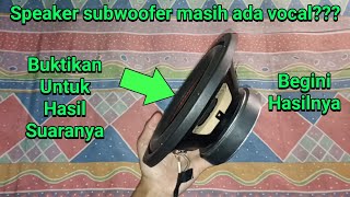 Apakah speaker subwoofer masih keluar vocal buktikan di video ini [upl. by Aerdnaz409]