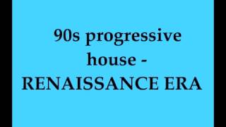 90s PROGRESSIVE HOUSE  Renaissance Era [upl. by Eggett]