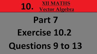 Kerala State 12th math Ch 10  Vector Algebra  Part 7  Exercise 102  Questions 9 to 13 [upl. by Harneen]