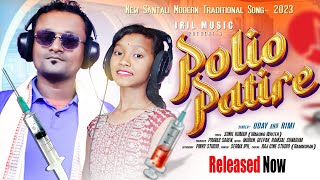 Polio Patire Full Santali Video 2023 New Santali Song 20z3  Uday amp Rimi [upl. by Ahsiym]