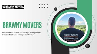 Affordable Heavy Lifting Made Easy – Brawny Movers Ontarios Top Choice for Large Item Moving [upl. by Volney]