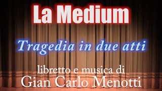 La Medium  Gian Carlo Menotti [upl. by Zapot]