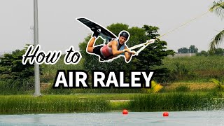 How to AIR RALEY  Cable Wakeboarding Tutorial [upl. by Ahsei900]