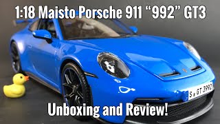 118 Maisto Porsche 911 quot992quot GT3 Unboxing and Review [upl. by Tessy]