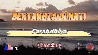 Bertakhta Di Hati  Farahdhiya Karaoke🎤 AAAel [upl. by Gurolinick]