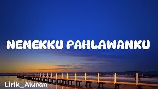 Wali  Nenekku Pahlawanku Lirik [upl. by Lyris]