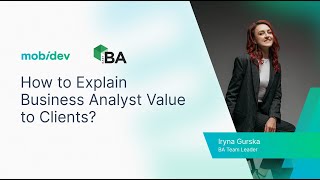 How to Explain Business Analyst Value to Clients [upl. by Ttoille274]