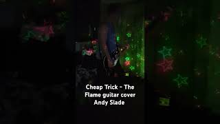 Cheap Trick  The Flame guitar cover Andy Slade music [upl. by Ramirol]