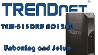 In Depth TRENDnet TEW813DRU Unboxing and Setup [upl. by Zilla]