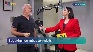 Dr Koray Erdoğan NTV Uzman Bakışı  Saç Ekiminde Robot Teknolojisi hairtransplant [upl. by Nolyd]