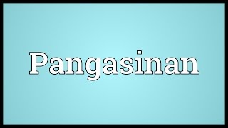 Pangasinan Meaning [upl. by Ahsinev466]